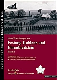 Neue Forschungen Zur Festung Koblenz Und Ehrenbreitstein Bd. 2 (Paperback)