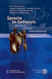 Sprache Im Gebrauch: Raumlich, Zeitlich, Interaktional: Festschrift Fur Peter Auer (Hardcover)