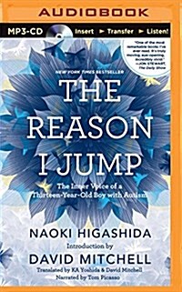 The Reason I Jump: The Inner Voice of a Thirteen-Year-Old Boy with Autism (MP3 CD)