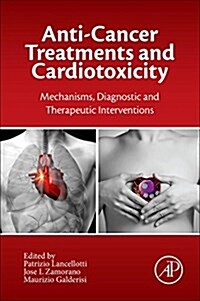 Anticancer Treatments and Cardiotoxicity: Mechanisms, Diagnostic and Therapeutic Interventions (Paperback)