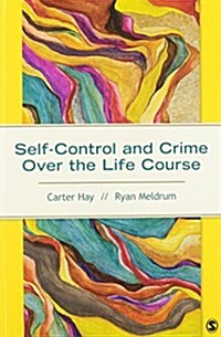 Criminological Theory Essentials + Self-control and Crime over the Life Course (Paperback, 2nd, PCK)