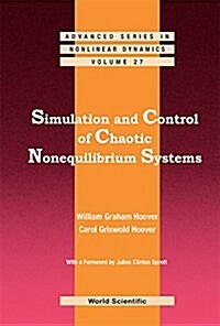 Simulation and Control of Chaotic Nonequilibrium Systems: With a Foreword by Julien Clinton Sprott (Hardcover)