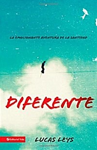 Diferente: La Emocionante Aventura de La Santidad (Paperback)