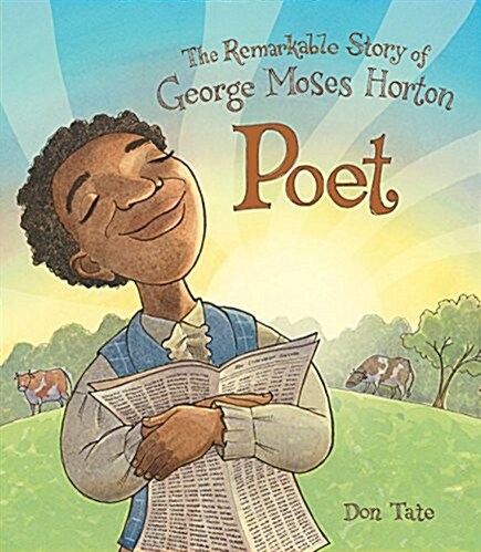 Poet: The Remarkable Story of George Moses Horton (Hardcover, Revised)