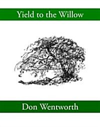 Yield to the Willow (Paperback)