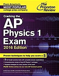 Cracking the AP Physics 1 Exam (Paperback, 2016)