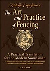 Ridolfo Capoferros the Art and Practice of Fencing: A Practical Translation for the Modern Swordsman (Paperback)
