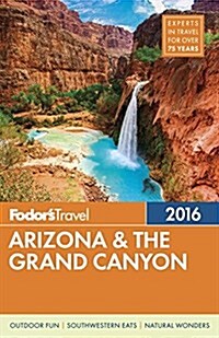 Fodors Arizona & the Grand Canyon (Paperback, 2016)