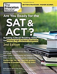 Are You Ready for the SAT and ACT?, 2nd Edition: Building Critical Reading Skills for Rising High School Students (Paperback)