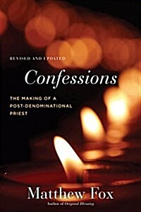 Confessions, Revised and Updated: The Making of a Postdenominational Priest (Paperback)