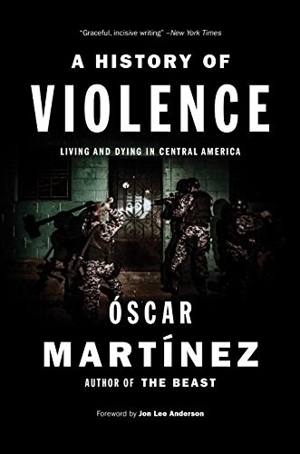 [중고] A History of Violence : Living and Dying in Central America (Hardcover)