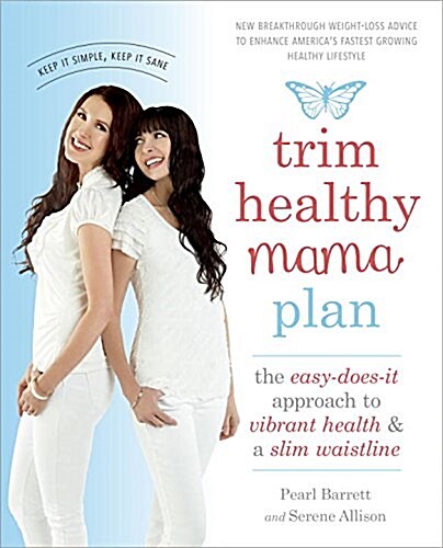[중고] Trim Healthy Mama Plan: The Easy-Does-It Approach to Vibrant Health and a Slim Waistline (Paperback)