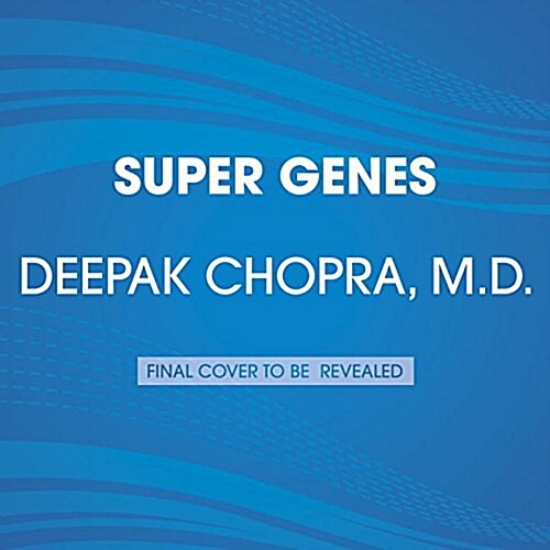 Super Genes: Unlock the Astonishing Power of Your DNA for Optimum Health and Well-Being (Audio CD)