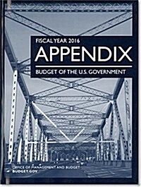 Appendix, Budget of the United States Government, Fiscal Year 2016 (Paperback, None, Annual)