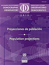 Latin America and the Caribbean Demographic Observatory 2013: Population Projections (Paperback)