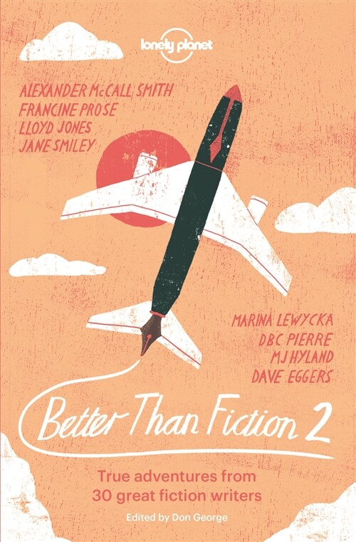 [중고] Better Than Fiction 2: True Adventures from 30 Great Fiction Writers (Paperback)