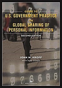 Guide to U.S. Government Practice on Global Sharing of Personal Information (Paperback, 2)