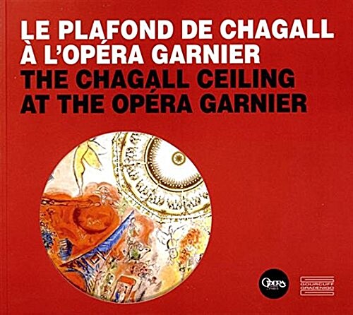 The Opera Garnier Ceiling: Marc Chagalls Controversial Masterpiece 1964/2014 (Paperback)