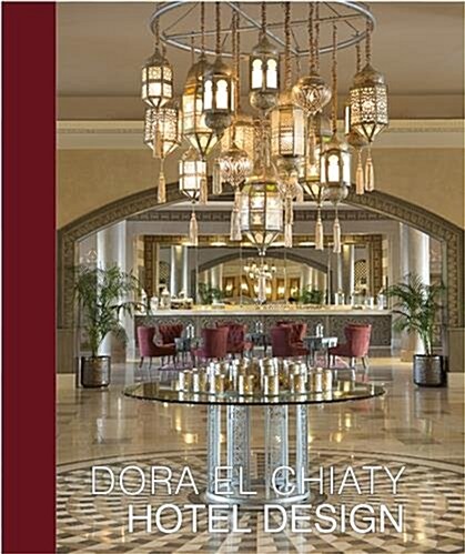 Dora El Chiaty: Hotel Design (Hardcover)