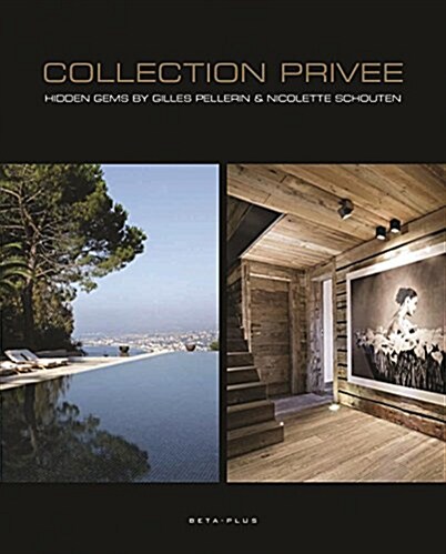 Collection Privee: Hidden Gems by Gilles Pellerin and Nicolette Schouten (Hardcover)