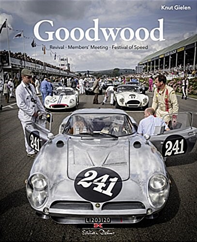 Goodwood: Revival, Members Meeting, Festival of Speed (Hardcover)
