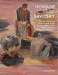 Homage to Savitsky: Collecting 20th Century Russian and Uzbek Art (Hardcover)