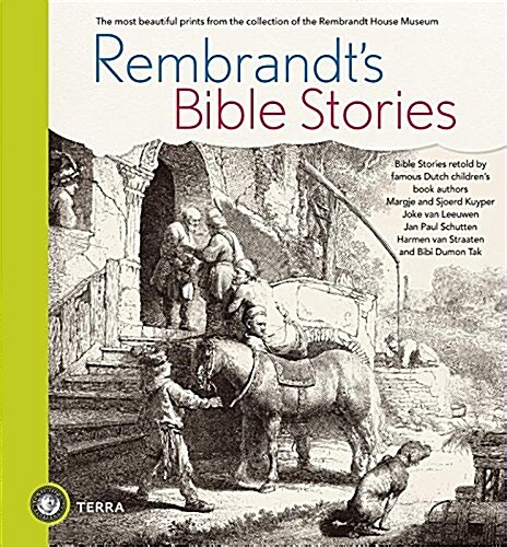 Rembrandts Bible Stories: The Most Beautiful Prints from the Collection of the Rembrandt House Museum (Hardcover)