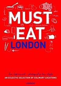 Must Eat London: An Eclectic Selection of Culinary Locations (Hardcover)