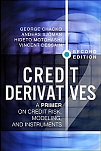 Credit Derivatives, Revised Edition: A Primer on Credit Risk, Modeling, and Instruments (Hardcover, 2)