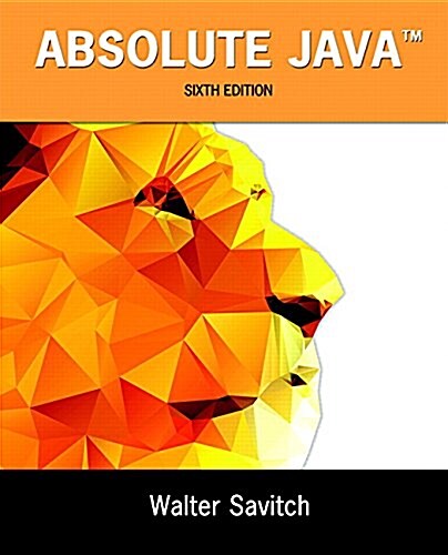 Absolute Java: Walter Savitch, University of California, San Diego; Contributor, Kenrick Mock, University of Alaska Anchorage (Paperback, 6)