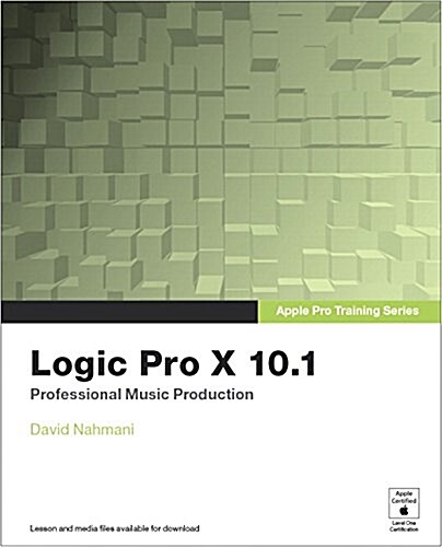 [중고] Logic Pro X 10.1: Apple Pro Training Series: Professional Music Production (Paperback)