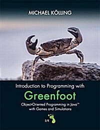 Introduction to Programming with Greenfoot: Object-Oriented Programming in Java with Games and Simulations (Paperback, 2, Revised)