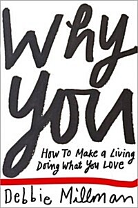 Why You: How to Make a Living Doing What You Love (Paperback)