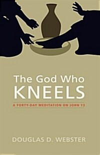 The God Who Kneels (Paperback)