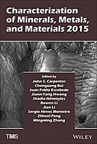Characterization of Minerals, Metals, and Materials 2015 (Hardcover)