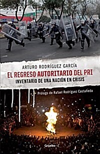 El regreso autoritario del Pri / The authoritarian return of Pri (Paperback)
