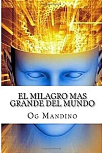 El Milagro Mas Grande Del Mundo (Paperback)