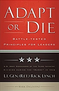 Adapt or Die: Battle-Tested Principles for Leaders (Paperback)