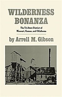 Wilderness Bonanza: The Tri-State District of Missouri, Kansas, and Oklahoma (Paperback, Reissue)