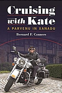 Cruising with Kate: A Parvenu in Xanadu (Hardcover)