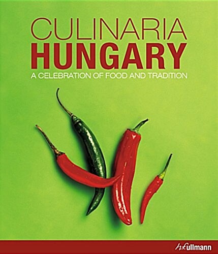 Culinaria Hungary: A Celebration of Food and Tradition (Hardcover)