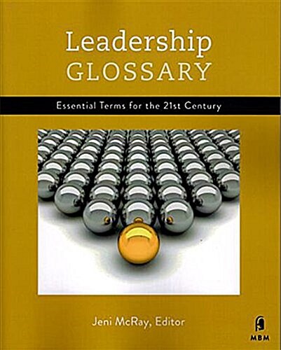 Leadership Glossary: Essential Terms for the 21st Century (Paperback)