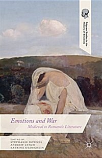 Emotions and War : Medieval to Romantic Literature (Hardcover)