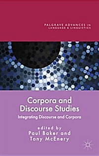 Corpora and Discourse Studies : Integrating Discourse and Corpora (Hardcover)