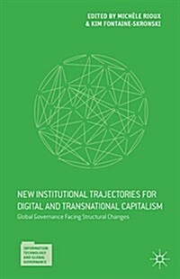 Global Governance Facing Structural Changes : New Institutional Trajectories for Digital and Transnational Capitalism (Hardcover)