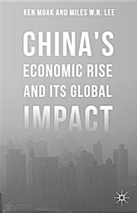 Chinas Economic Rise and Its Global Impact (Hardcover)