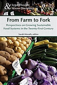 From Farm to Fork: Perspectives on Growing Sustainable Food Systems in the Twenty-First Century (Paperback)