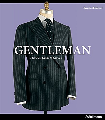 Gentleman: The Ultimate Companion to the Elegant Man (Hardcover)