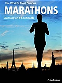 The Worlds Most Famous Marathons: Running on 5 Continents (Paperback)