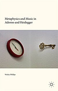 Metaphysics and Music in Adorno and Heidegger (Hardcover)